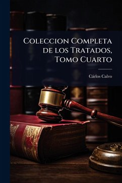 Cover Coleccion Completa de los Tratados, Tomo Cuarto