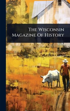Cover The Wisconsin Magazine Of History