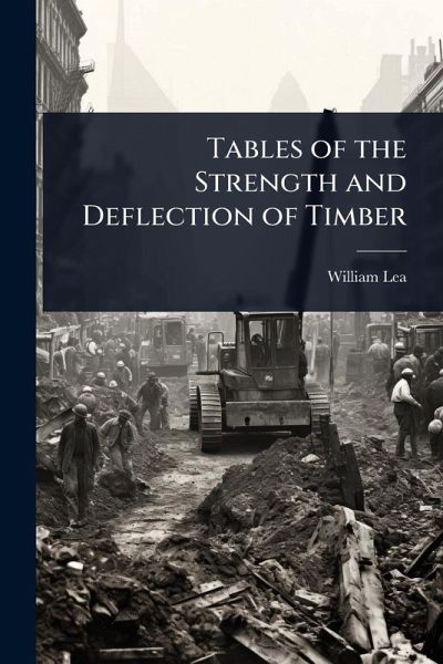 Tables of the Strength and Deflection of Timber Tables of the Strength and Deflection of Timber