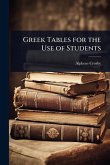Greek Tables for the Use of Students Greek Tables for the Use of Students