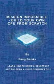 Mission Impossible - Build a CPU from Scratch