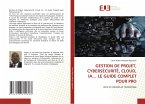 GESTION DE PROJET, CYBERSÉCURITÉ, CLOUD, IA... LE GUIDE COMPLET POUR PRO