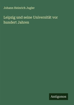 Cover Leipzig und seine Universität vor hundert Jahren