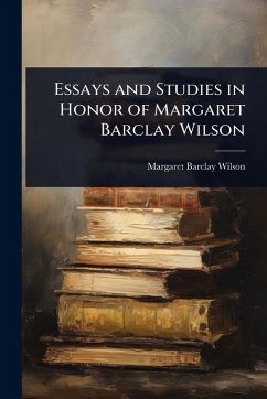 Essays and Studies in Honor of Margaret Barclay Wilson - Wilson, Margaret Barclay