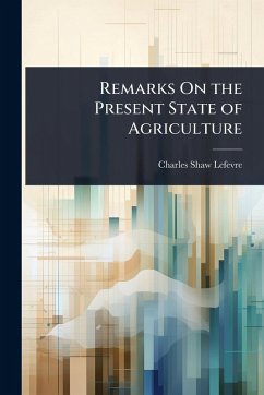 Cover Remarks On the Present State of Agriculture