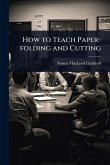 How to Teach Paper-folding and Cutting