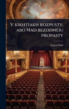 V kikhtiakh rozpusty, abo Nad bezodneiu propasty - Babi, Stepan V kikhtiakh rozpusty, abo Nad bezodneiu propasty - Babi, Stepan