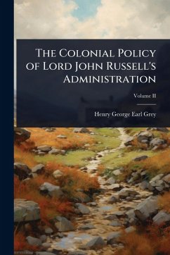 Cover The Colonial Policy of Lord John Russell's Administration