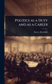 Politics as a Duty and as a Career