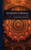 Sri Bashya Vartikam Sri Bashya Vartikam