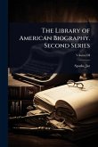 The Library of American Biography. Second Series