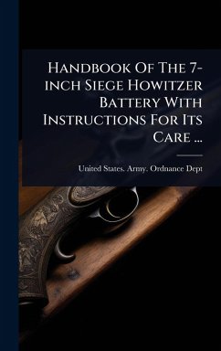 Cover Handbook Of The 7-inch Siege Howitzer Battery With Instructions For Its Care ...