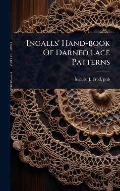 Ingalls' Hand-book Of Darned Lace Patterns