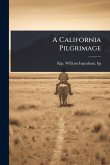 A California Pilgrimage A California Pilgrimage