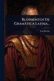 Rudimentos De Gramàtica Latina...