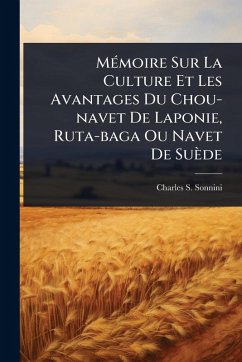 Cover MÃ(c)moire Sur La Culture Et Les Avantages Du Chou-navet De Laponie, Ruta-baga Ou Navet De Suède