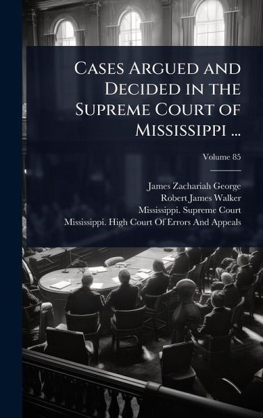 Cases Argued and Decided in the Supreme Court of Mississippi ... Cases Argued and Decided in the Supreme Court of Mississippi ...