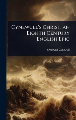 Cover Cynewull's Christ, an Eighth Century English Epic