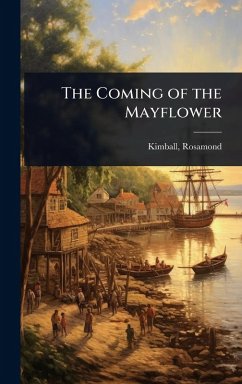 The Coming of the Mayflower - Rosamond, Kimball