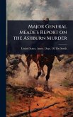 Major General Meade's Report on the Ashburn Murder