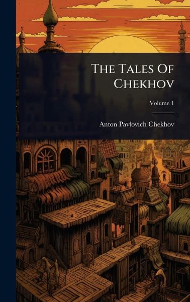 The Tales Of Chekhov The Tales Of Chekhov