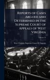 Reports of Cases Argued and Determined in the Supreme Court of Appeals of West Virginia