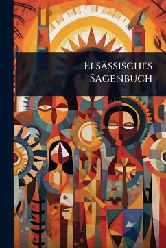 Elsässisches Sagenbuch - Anonymous