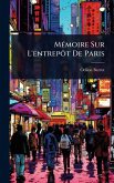MÃ(c)moire Sur L'entrepôt De Paris MÃ(c)moire Sur L'entrepôt De Paris
