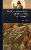 The Friends of Jesus Directed and Encouraged