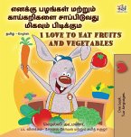 I Love to Eat Fruits and Vegetables (Tamil English Bilingual Children's Book) I Love to Eat Fruits and Vegetables (Tamil English Bilingual Children's Book)