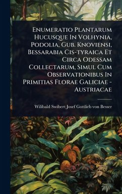 Cover Enumeratio Plantarum Hucusque In Volhynia, Podolia, Gub. Knoviensi, Bessarabia Cis-tyraica Et Circa Odessam Collectarum, Simul Cum Observationibus In Primitias Florae Galiciae - Austriacae