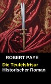 Die Teufelsfrisur: Historischer Roman (eBook, ePUB) Die Teufelsfrisur: Historischer Roman (eBook, ePUB)
