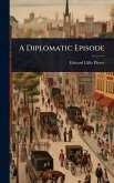 A Diplomatic Episode A Diplomatic Episode
