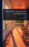 The Early Slave Laws of Mississippi The Early Slave Laws of Mississippi