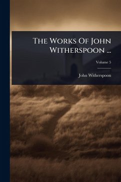 Cover The Works Of John Witherspoon ...