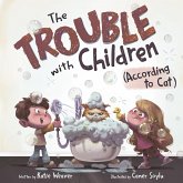 The Trouble with Children (According to Cat) The Trouble with Children (According to Cat)