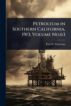 Cover Petroleum in Southern California, 1913; Volume No.63