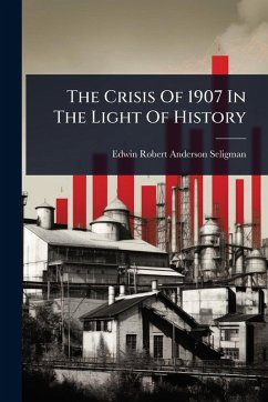 The Crisis Of 1907 In The Light Of History The Crisis Of 1907 In The Light Of History