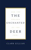 The Enchanted Deer and the Dreams of the Fool (eBook, ePUB) The Enchanted Deer and the Dreams of the Fool (eBook, ePUB)