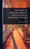 The Spirit of Research and its Application to Virginian History