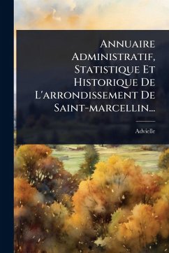Cover Annuaire Administratif, Statistique Et Historique De L'arrondissement De Saint-marcellin...
