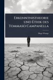 Erkenntnistheorie und Ethik des Tommaso Campanella Erkenntnistheorie und Ethik des Tommaso Campanella