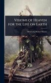 Visions of Heaven for the Life on Earth Visions of Heaven for the Life on Earth