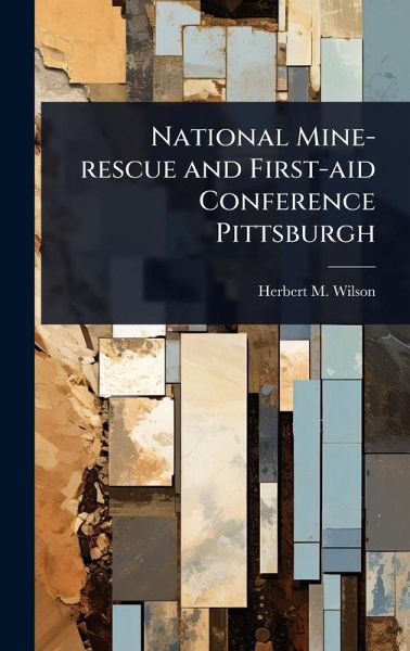 National Mine-rescue and First-aid Conference Pittsburgh