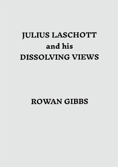 Cover Julius Laschott and his Dissolving Views