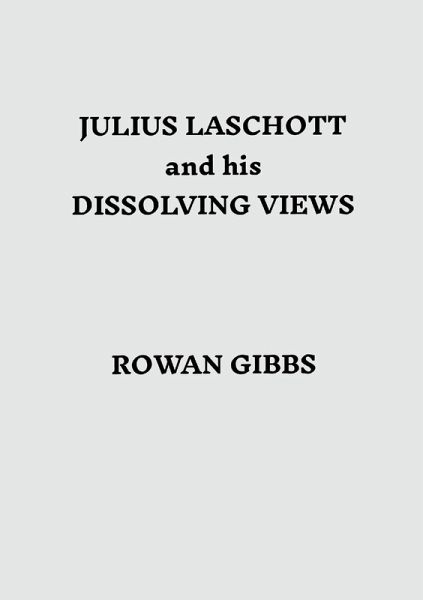 Julius Laschott and his Dissolving Views