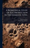 A Biometrical Study Of Egg Production In The Domestic Fowl A Biometrical Study Of Egg Production In The Domestic Fowl