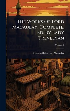 Cover The Works Of Lord Macaulay, Complete, Ed. By Lady Trevelyan