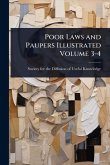 Poor Laws and Paupers Illustrated Volume 3-4
