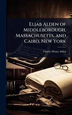 Cover Eliab Alden of Middleborough, Massachusetts, and Cairo, New York